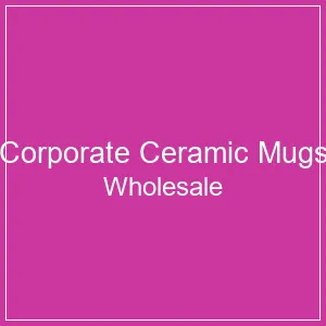 corporate ceramic mugs wholesale    