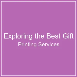 Exploring the Best Gift Printing Services Near Sharjah