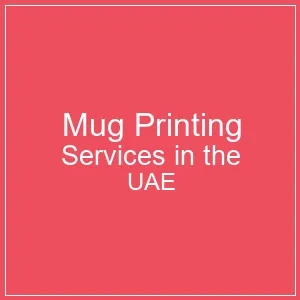 Mug Printing Services in the UAE